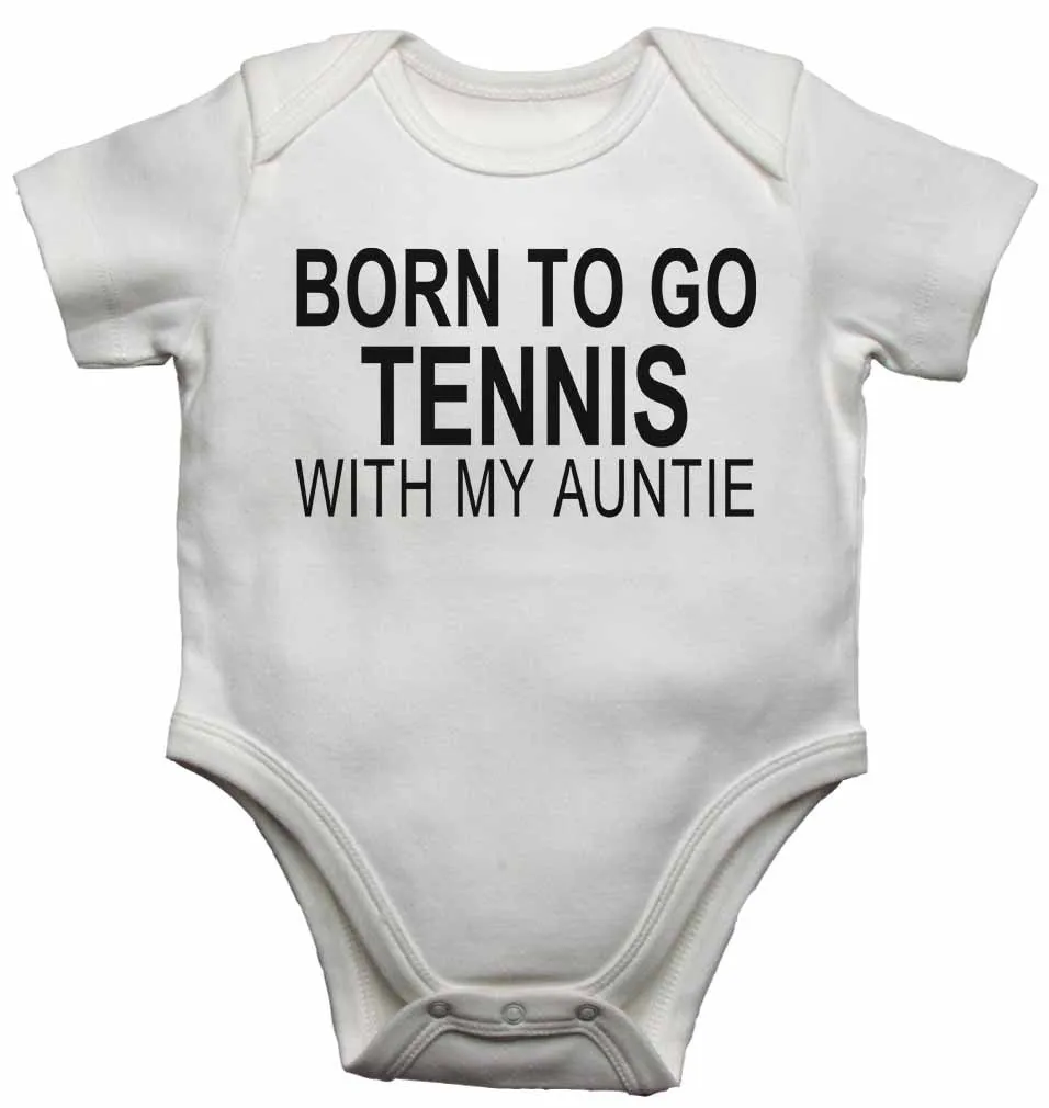 Born to Go Tennis with My Auntie - Baby Vests Bodysuits for Boys, Girls